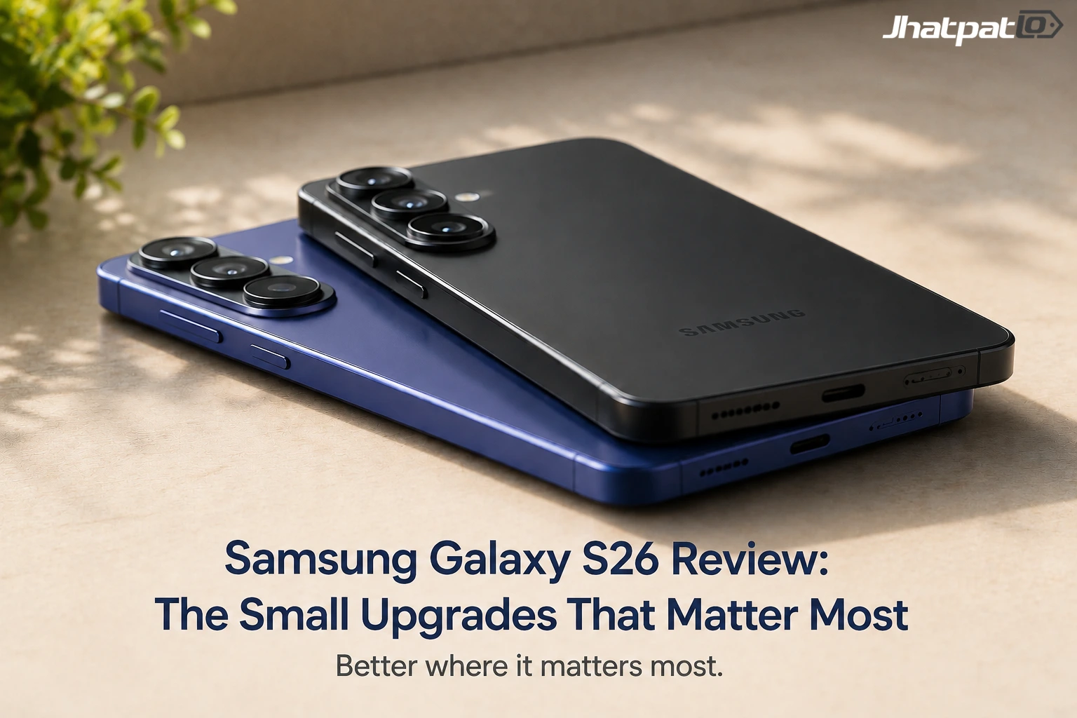  Samsung Galaxy S26 review: Better in the ways that stay with you