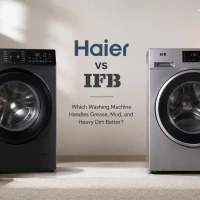 Haier vs IFB for Tough Stains: Which Washing Machine Handles Grease, Mud, and Heavy Dirt Better?
