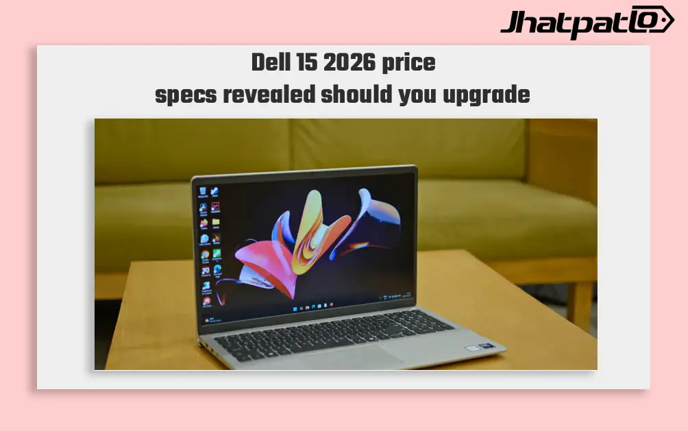 Dell 15 2026 Launches in India With Intel Core Ultra 7 and 15.6 Inch Display