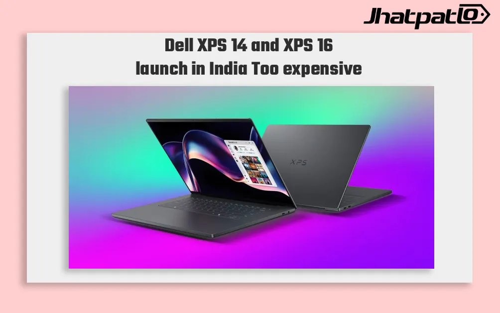 Dell Brings Back XPS 14 and XPS 16 in India Starting at Rs 2,05,990