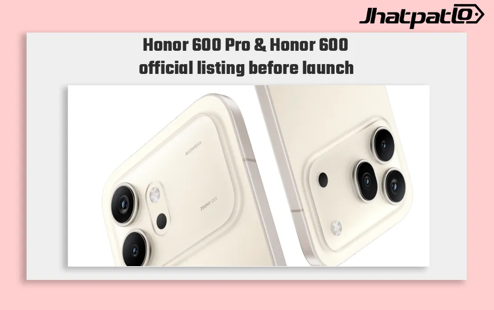 Honor 600 Pro and Honor 600 List Snapdragon Chipsets Ahead of April 23 Launch