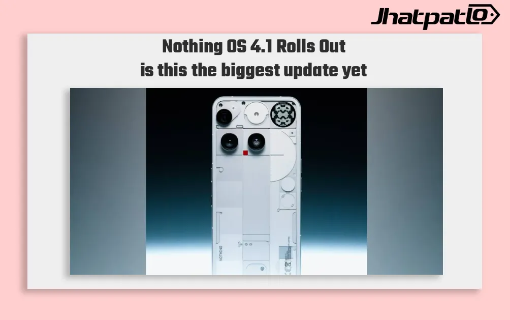 Nothing OS 4.1 Rolls Out to Nothing Phone 3 With Essential Voice and April 2026 Patches