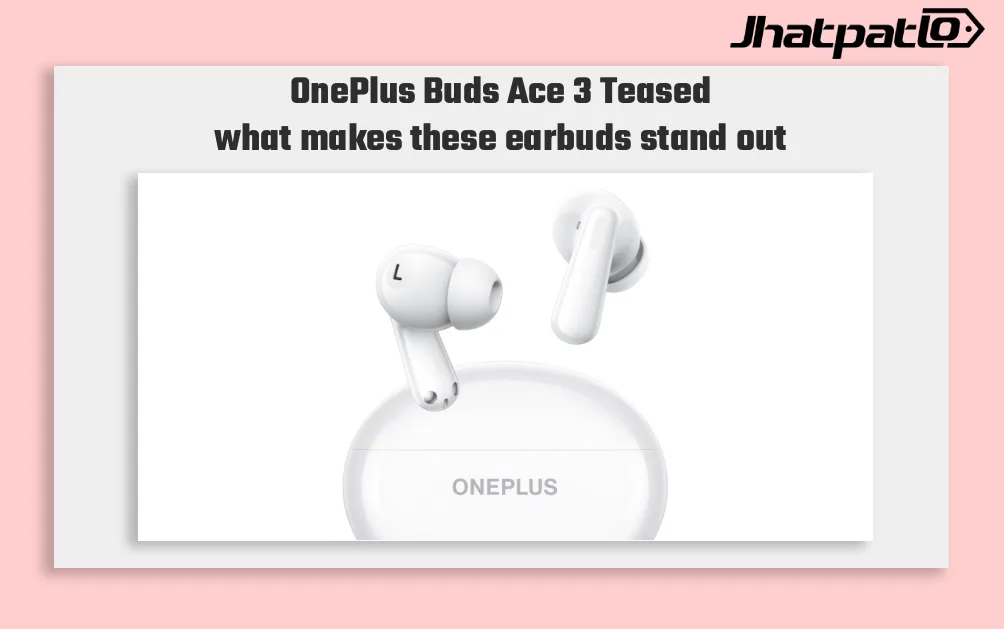 OnePlus Buds Ace 3 Teased With 55dB ANC And 54 Hour Battery Life
