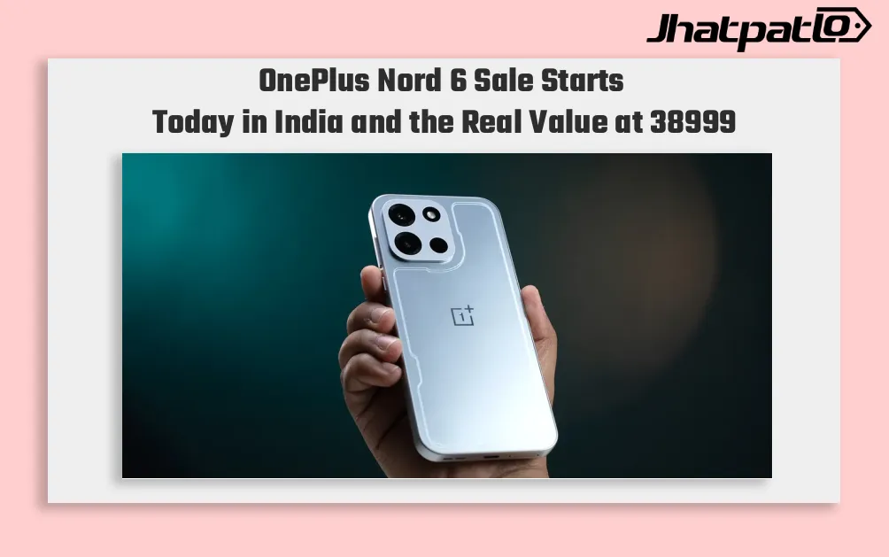 OnePlus Nord 6 Goes on Sale in India Today at Rs 38,999