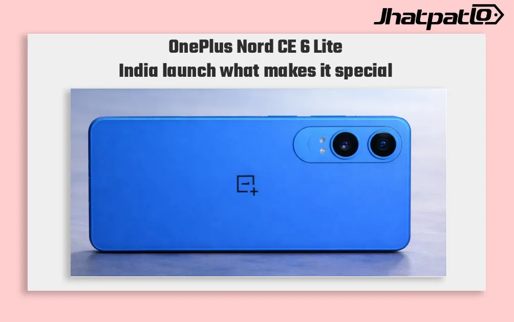  OnePlus Nord CE 6 Lite set for May 7 India launch under Rs 25,000