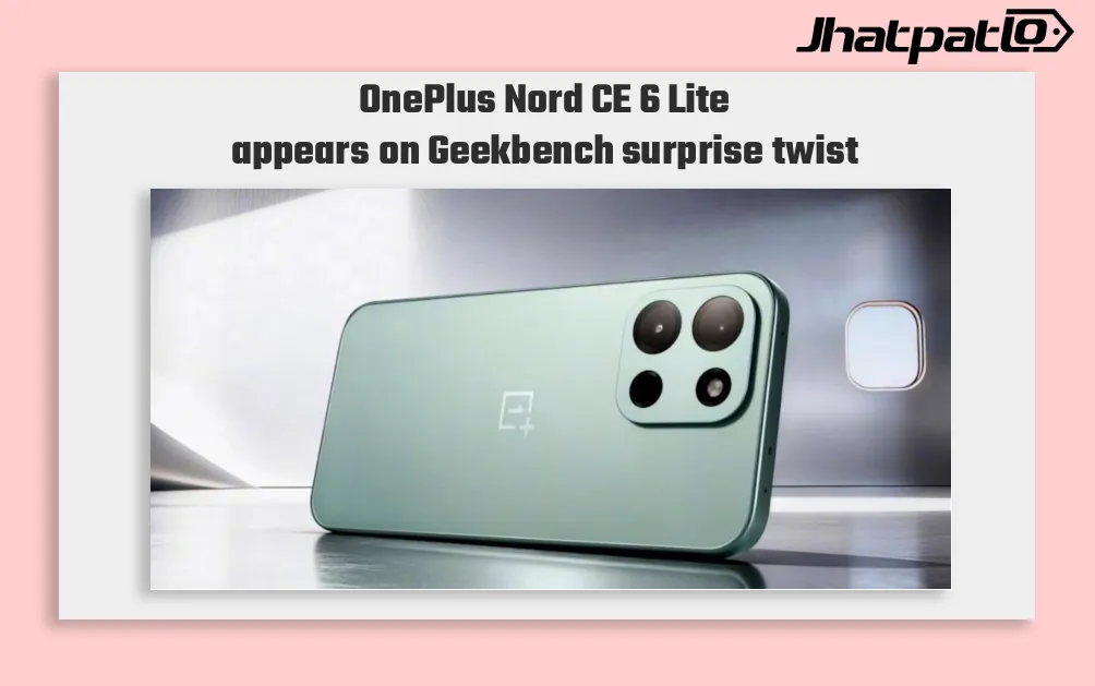 OnePlus Nord CE 6 Lite Spotted on Geekbench With Dimensity 7400