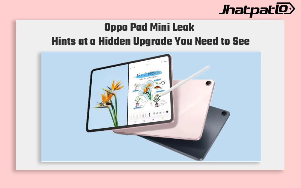 Oppo Pad Mini Leak Reveals a Surprise Feature That Changes the Game