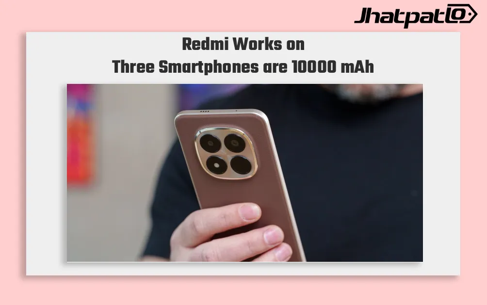 Redmi works on three smartphones with massive 10000 mAh batteries now