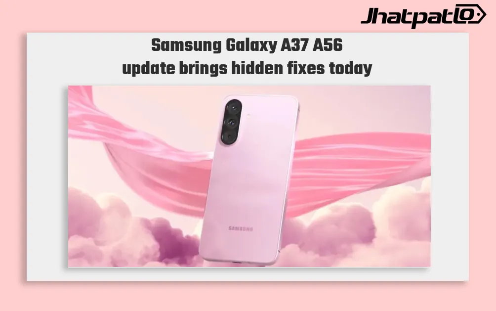 Samsung Galaxy A37 and Galaxy A56 Get April 2026 Security Patch in Europe