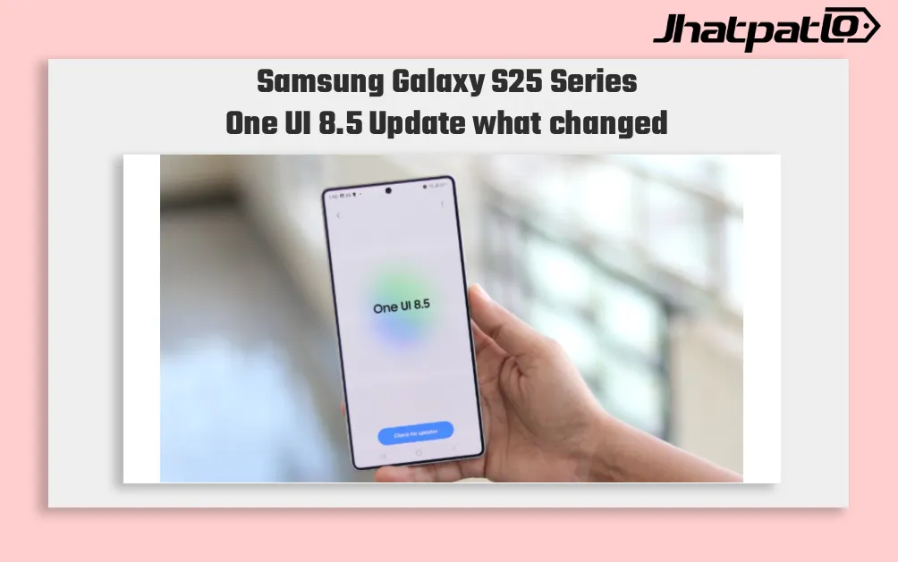  Samsung Galaxy S25 Series One UI 8.5 Update could start rolling out April 30