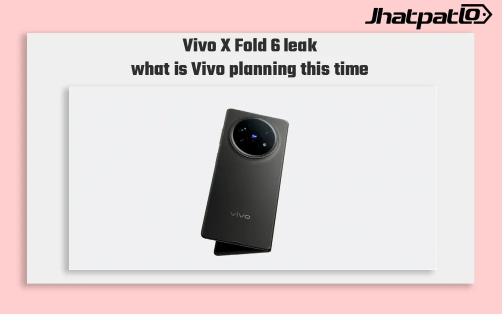 Vivo X Fold 6 Tipped With 200MP Camera and 7000mAh Battery