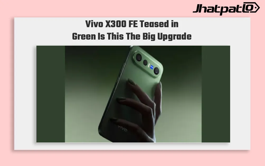  Vivo X300 FE Teased in Green Ahead of India Launch with Snapdragon 8 Gen 5