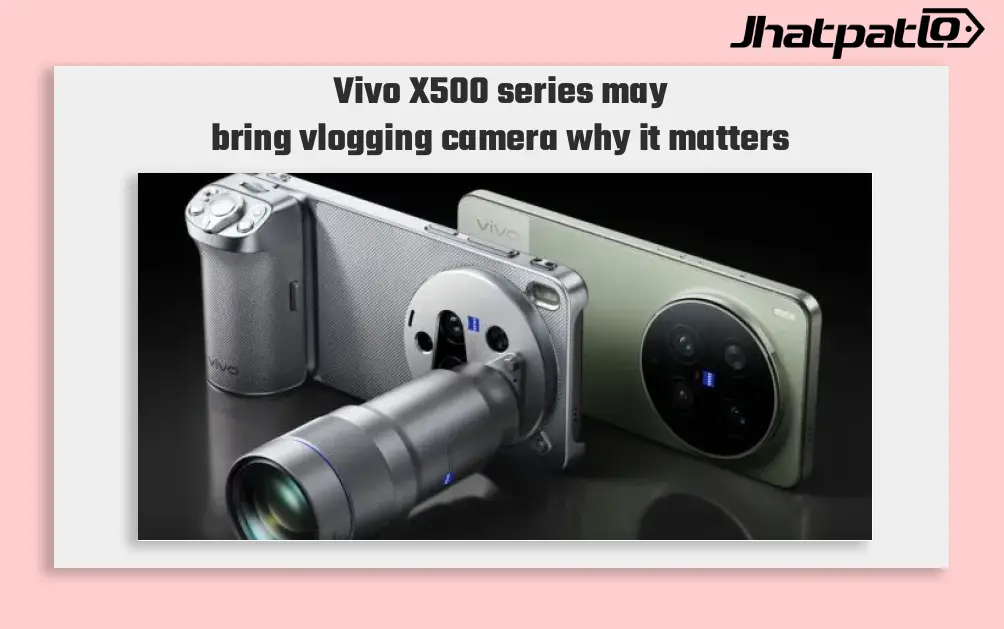 Vivo X500 Series May Bring Vlogging Camera and Telephoto Extender Support
