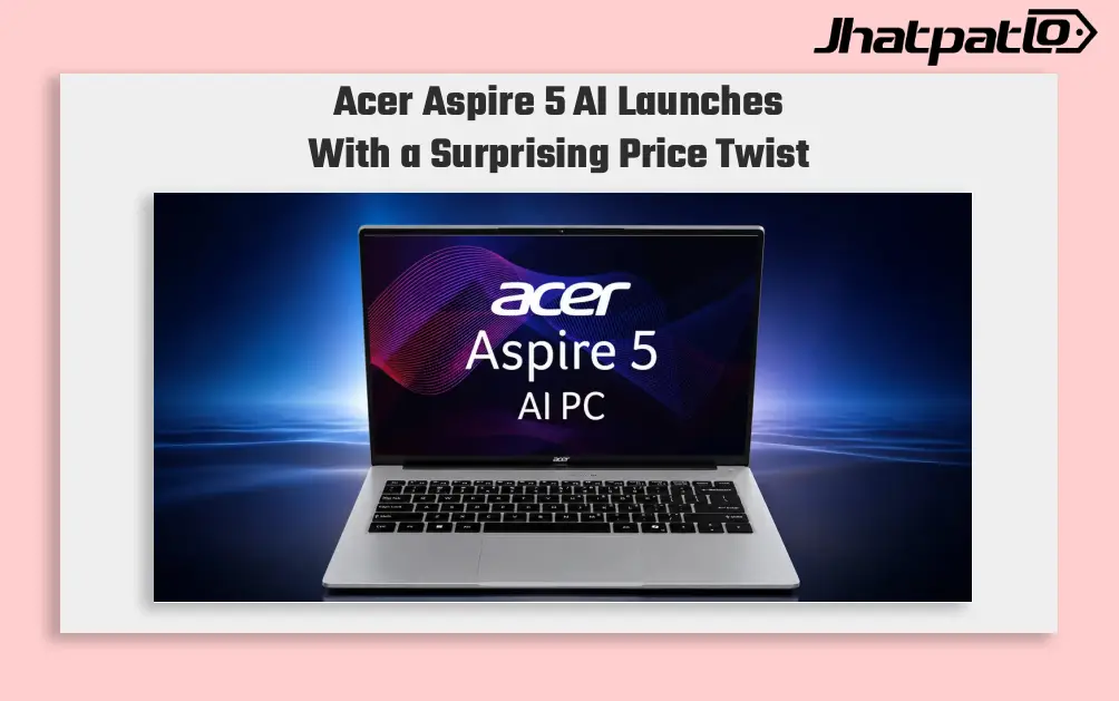 Acer Aspire 5 AI Launches in India at Rs 79,999 With Core Ultra Chips