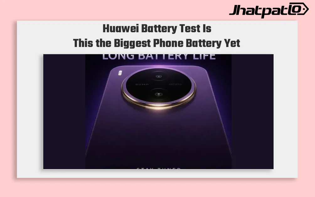 Huawei Could Test a 10000mAh Battery Phone in New Leak
