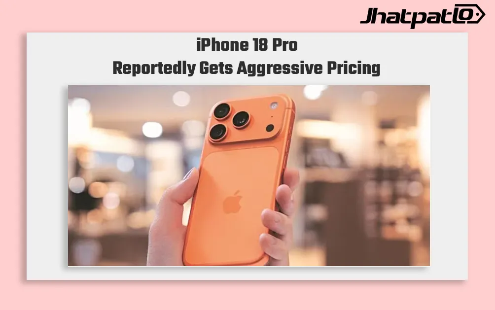  iPhone 18 Pro Reportedly Gets Aggressive Pricing as Component Costs Rise