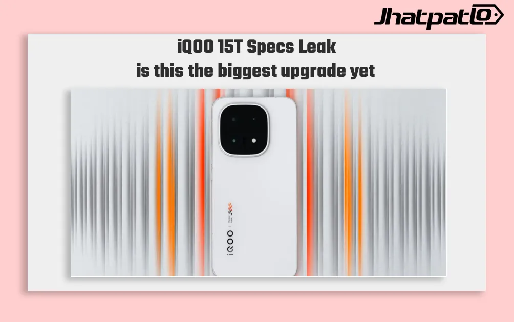 iQOO 15T Specs Leak Suggests 200MP Camera and 8000mAh Battery