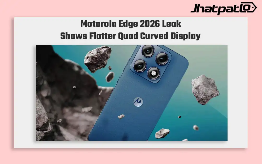 Motorola Edge 2026 Leak Reveals Flatter Quad Curved Display Design Shift