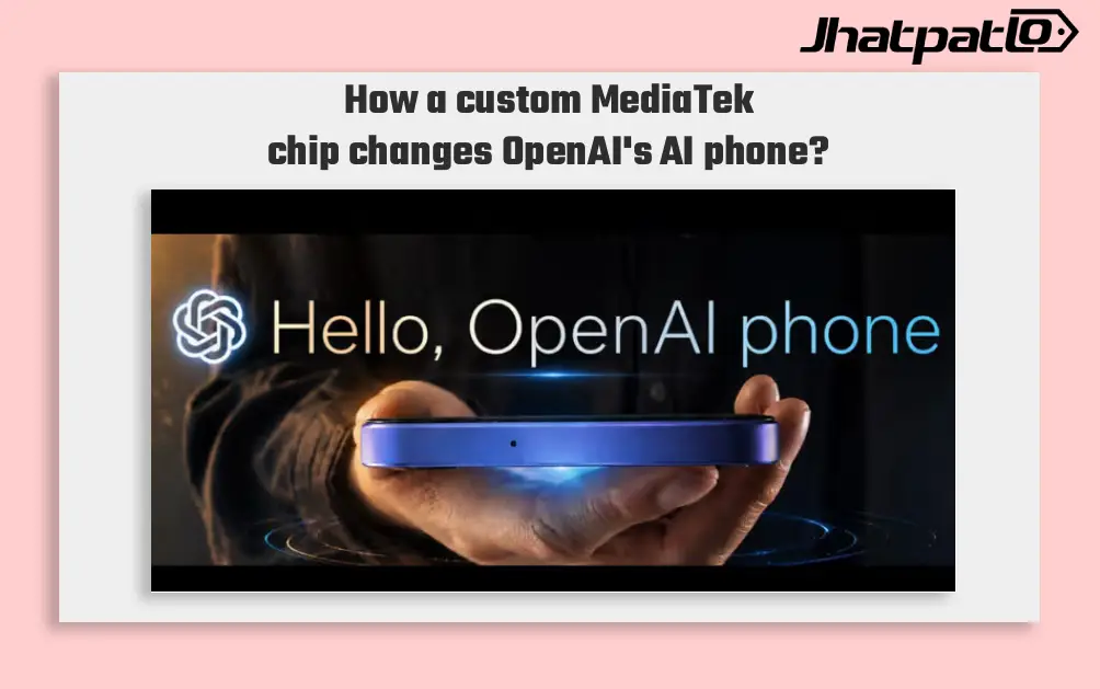 OpenAI AI Smartphone Could Enter Production in 2027 With MediaTek Chip