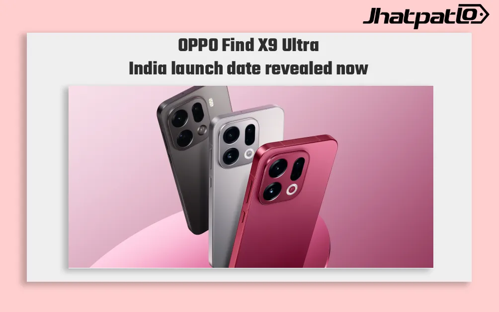 OPPO Find X9 Ultra and Find X9s India launch date tipped for May 15