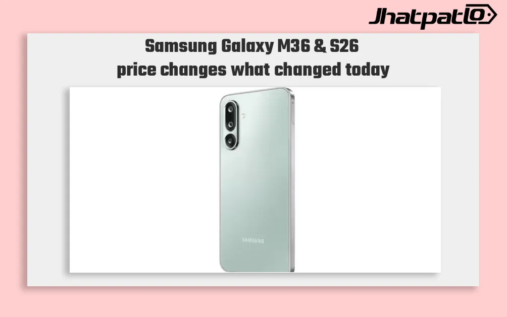  Samsung Galaxy M36 and F36 Rise Rs 1,000 as S26 Series Gets Up to Rs 9,000 Cut