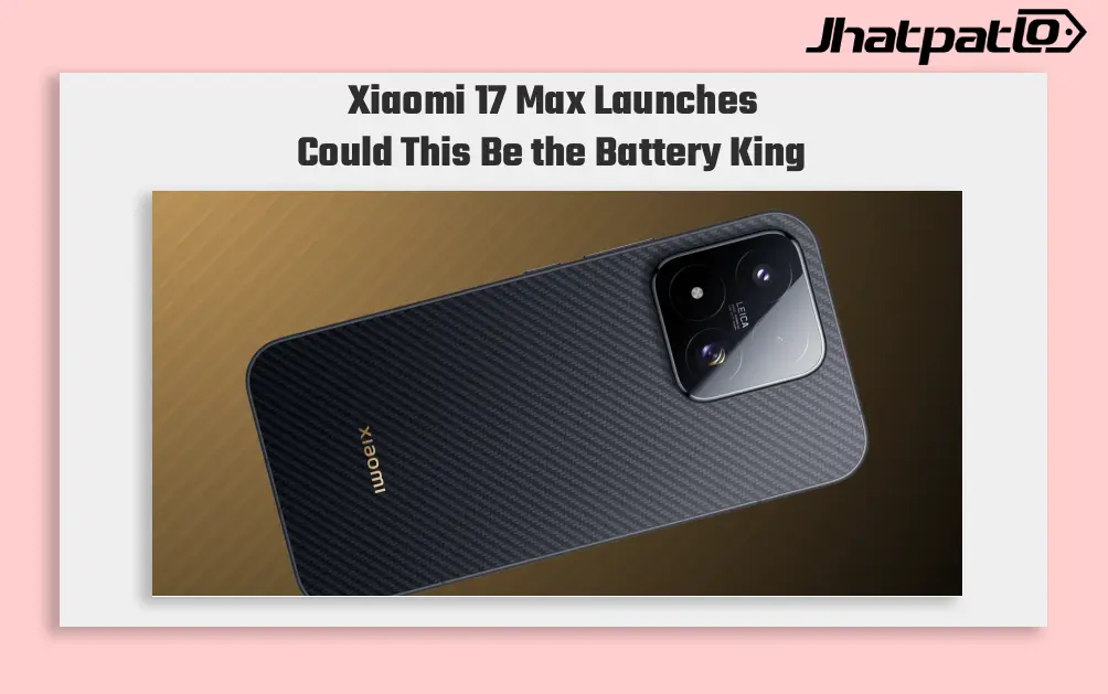  Xiaomi 17 Max Launches May 21 With 8,000mAh Battery Focus