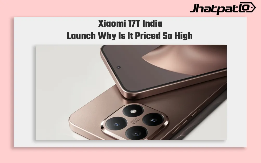 Xiaomi 17T India Launch Puts Camera Focus Above Raw Value