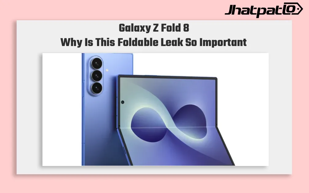  Galaxy Z Fold 8 specs leak points to a thinner foldable