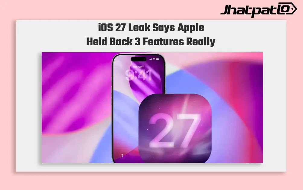 iOS 27 Leak Suggests Siri Chatbot Extensions and a New Camera App