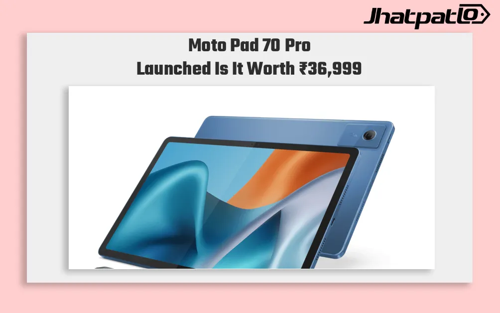 Moto Pad 70 Pro launched with price in India starting at ₹36,999