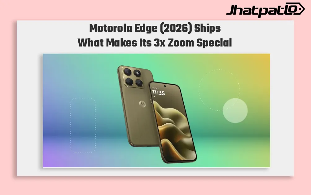  Motorola Edge 2026 Brings 3x Telephoto Zoom to a Compact Phone