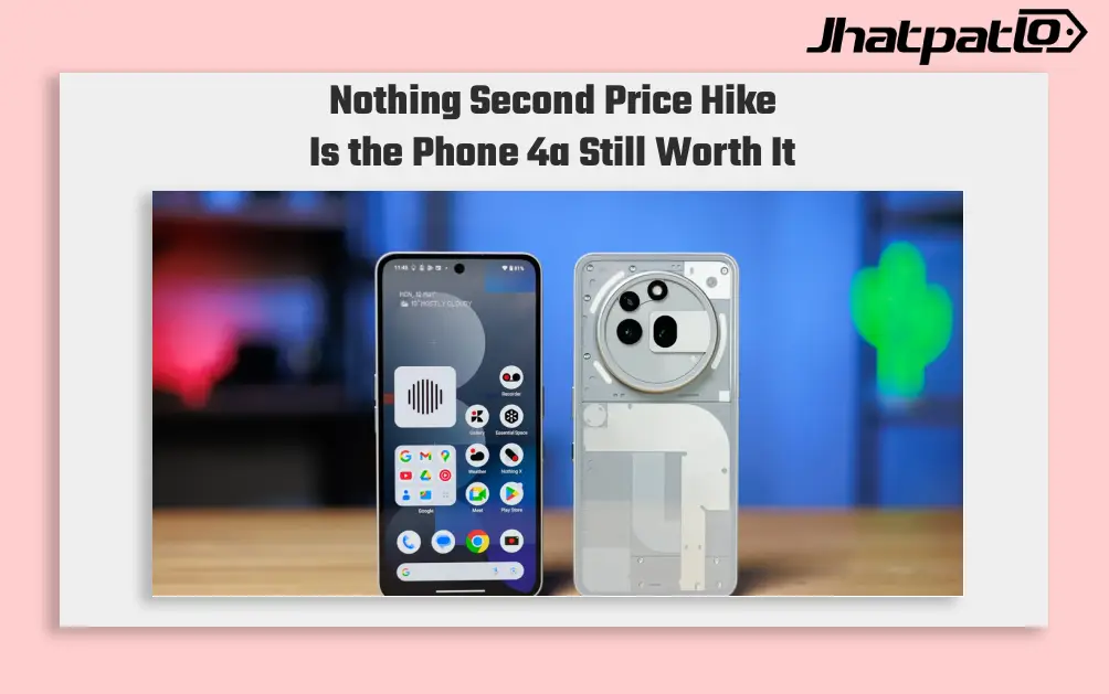 Nothing Phone 4a Series Faces Second Price Hike in Two Months