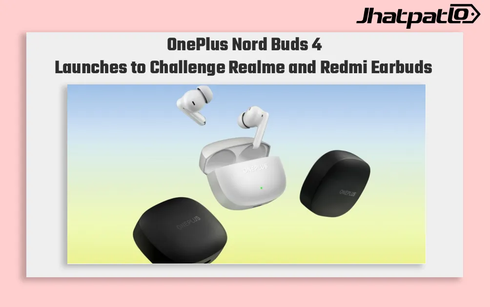 OnePlus Nord Buds 4 Launches in India With 55dB ANC and 54-Hour Battery