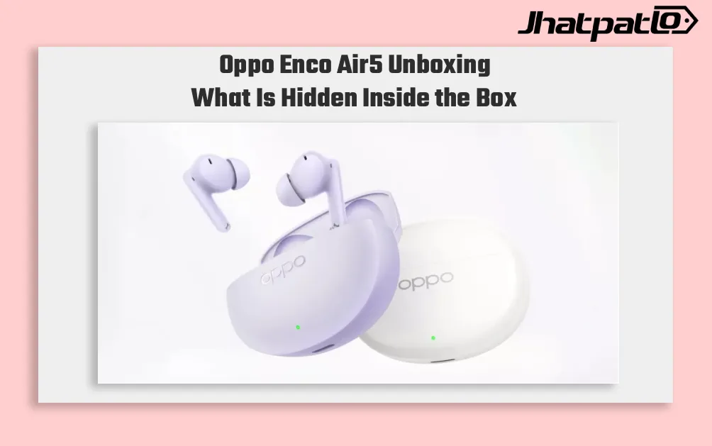 Oppo Enco Air5 unboxing with 53dB ANC 12mm driver and 54 hour battery