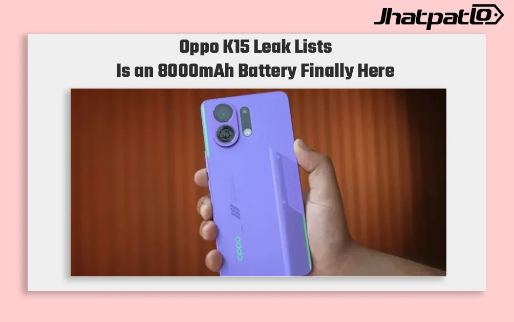 Oppo K15 TENAA listing points to 8,000mAh battery and AMOLED screen
