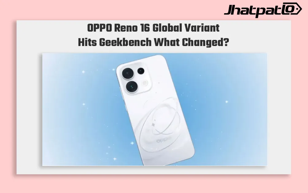  OPPO Reno 16 Global Variant Appears on Geekbench With Snapdragon 7 Gen 4