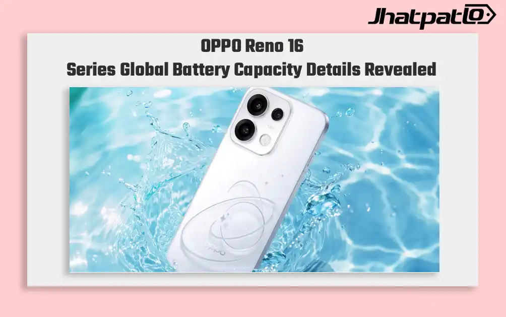 OPPO Reno 16 Global Variants May Ship With Smaller Batteries