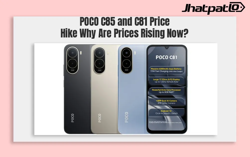 POCO Raises Budget Phone Prices Again in India as C85 and C81 Cost More
