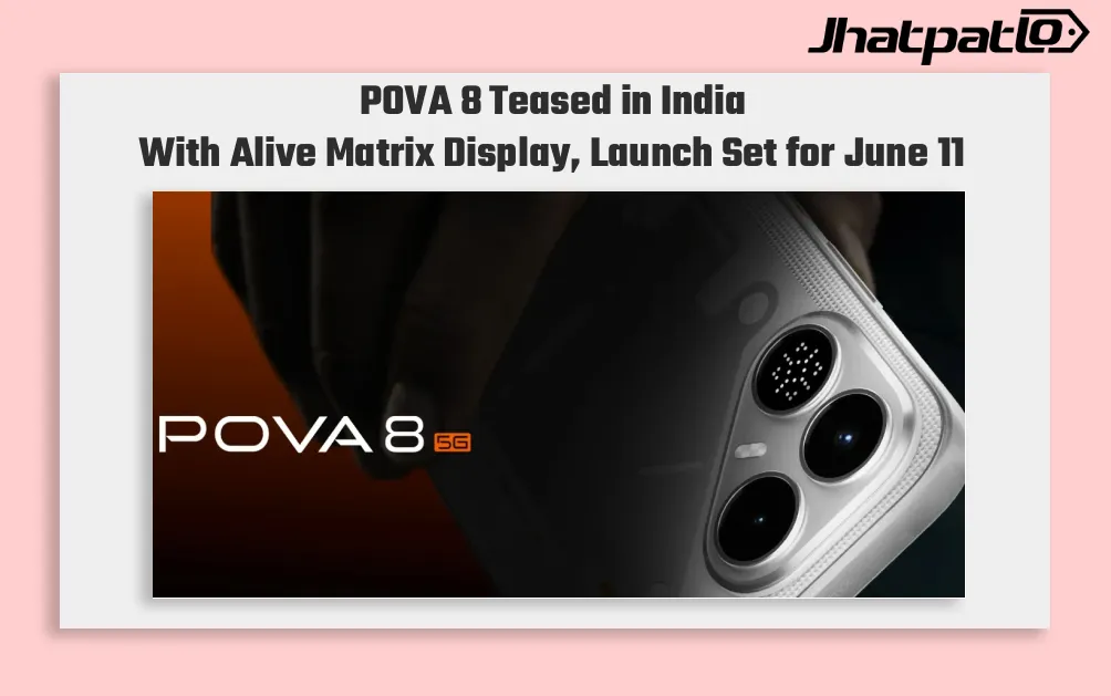 POVA 8 Teased Ahead of June 11 India Launch With Alive Matrix Display