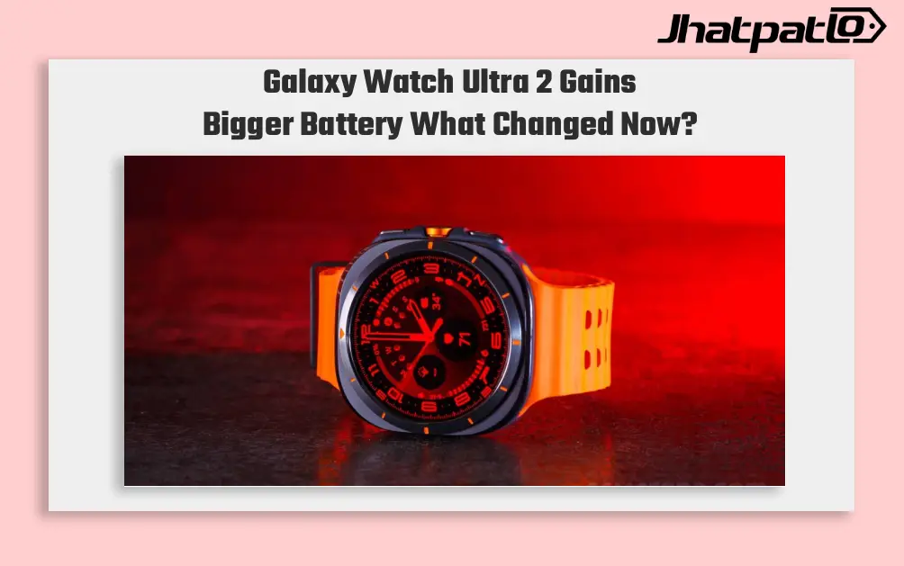  Samsung Galaxy Watch Ultra 2 Battery Leak Points to 800mAh
