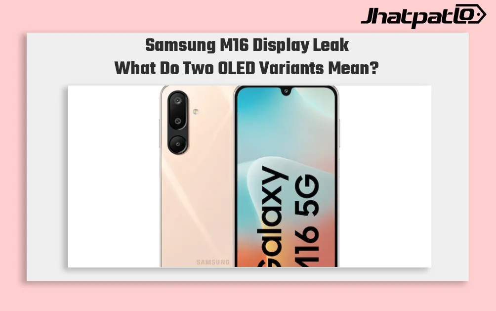 Samsung M16 Display Leak Hints at Major OLED Efficiency Upgrade