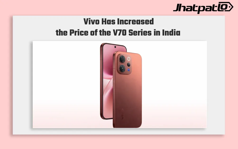 Vivo V70 Elite and V70 prices rise in India by Rs 4,000