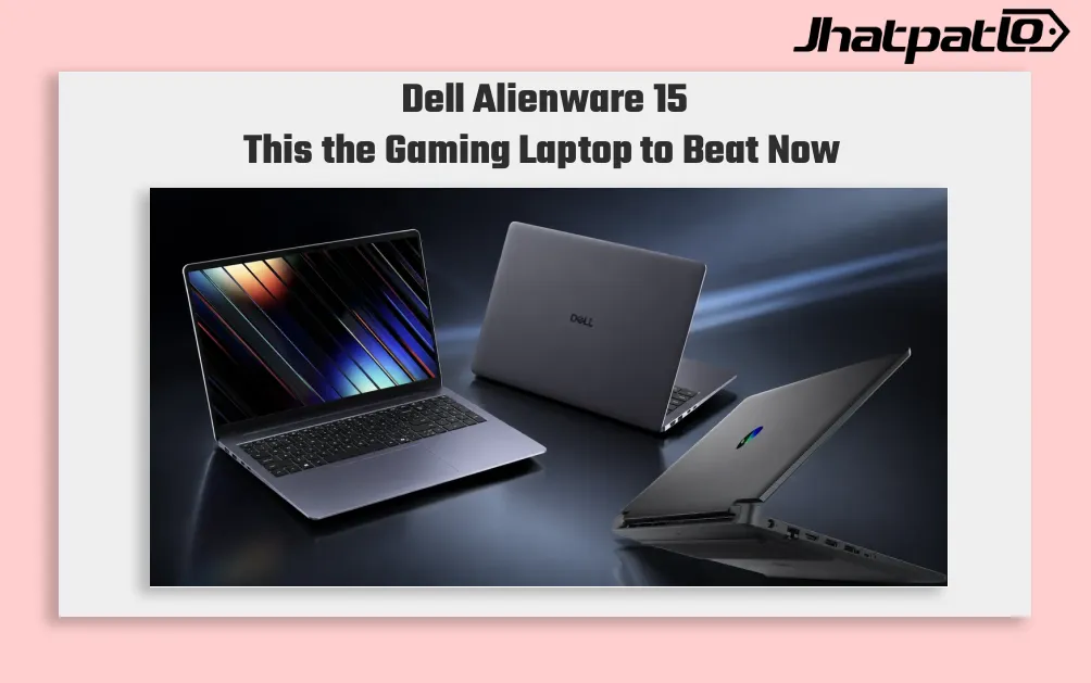 Alienware 15 Launches in India with Ryzen 7 260 and RTX 4050