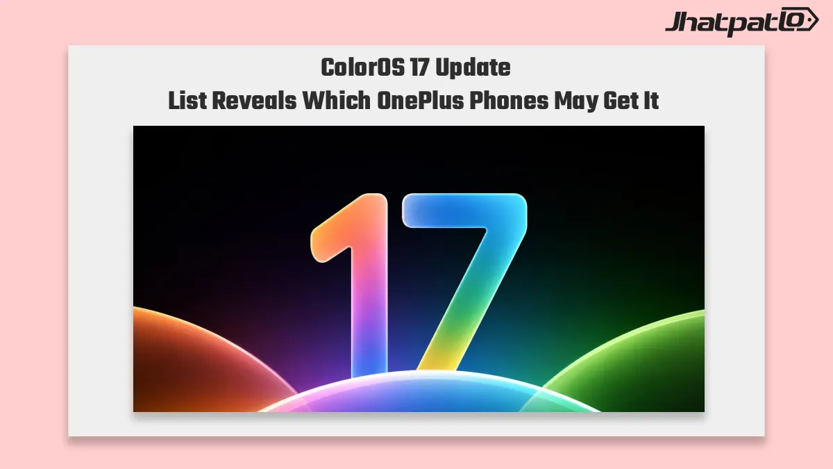  ColorOS 17 eligible devices for OnePlus after OxygenOS switch