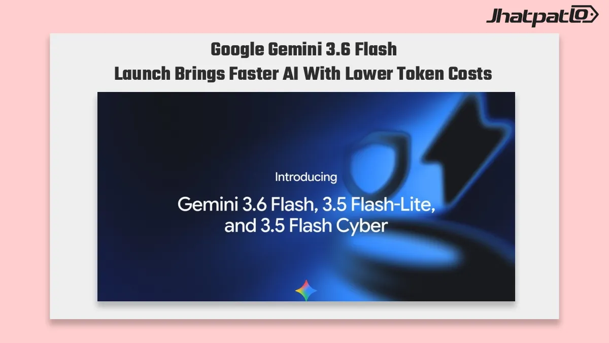 Google Gemini 3.6 Flash launch cuts token use and undercuts 3.5 Flash