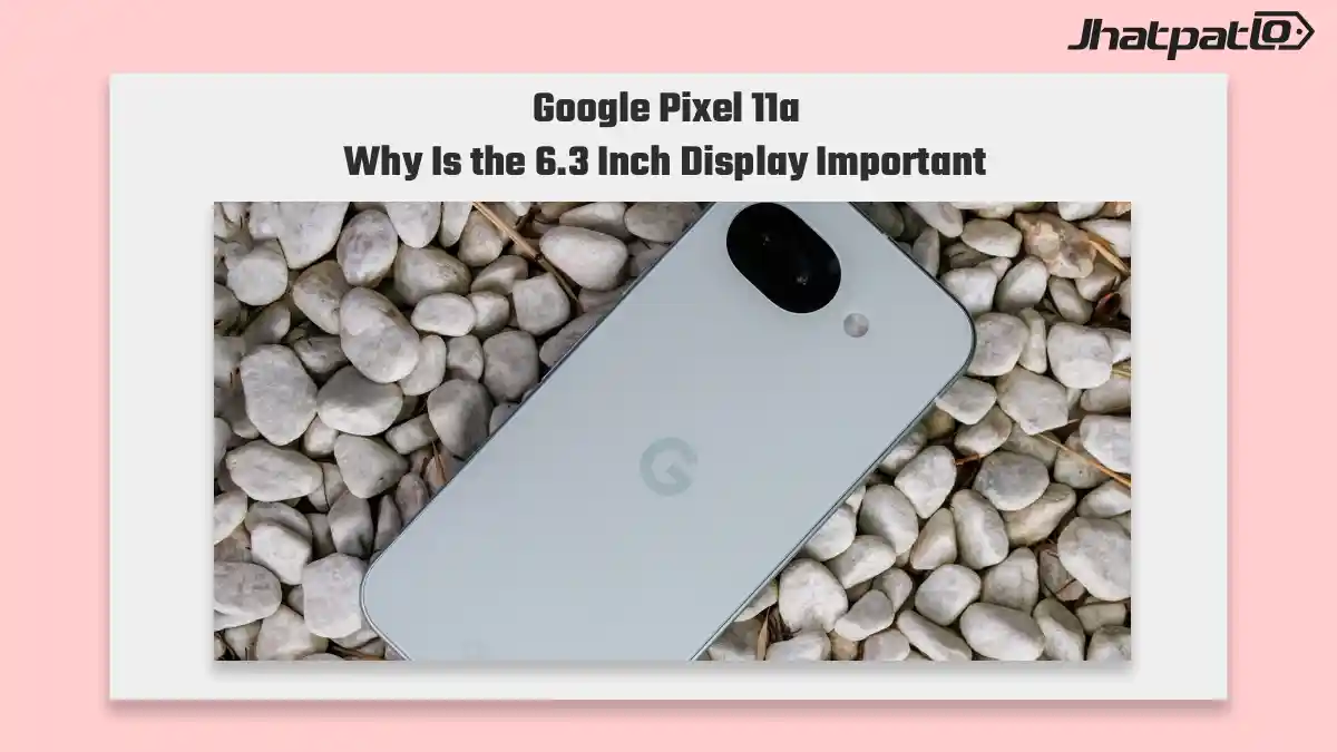  Google Pixel 11a specs leak points to Tensor G6 and a 6.3-inch display