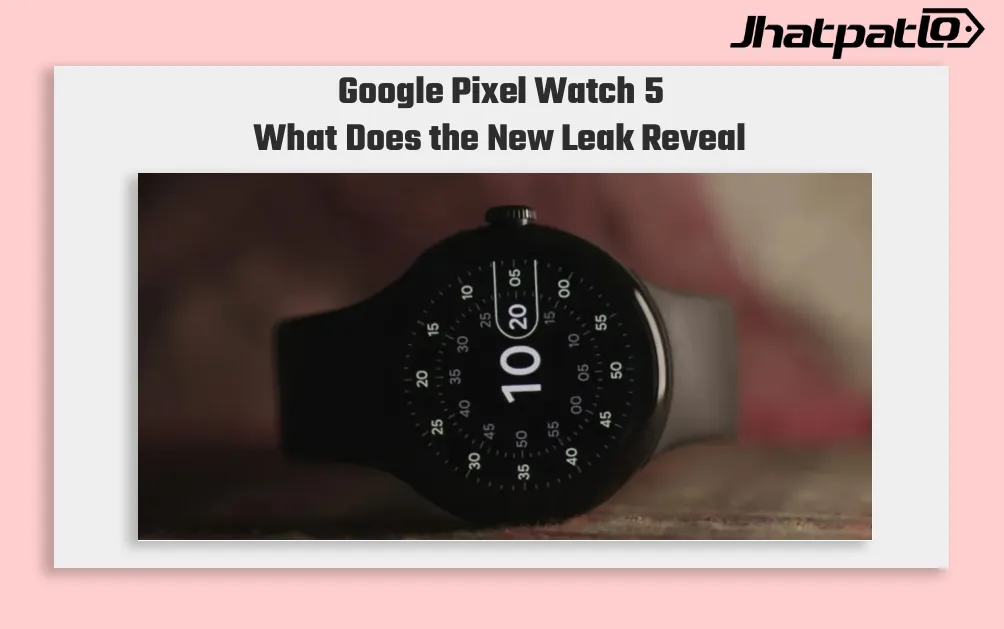  Google Pixel Watch 5 leak reveals Gemini shortcut four colours and higher price