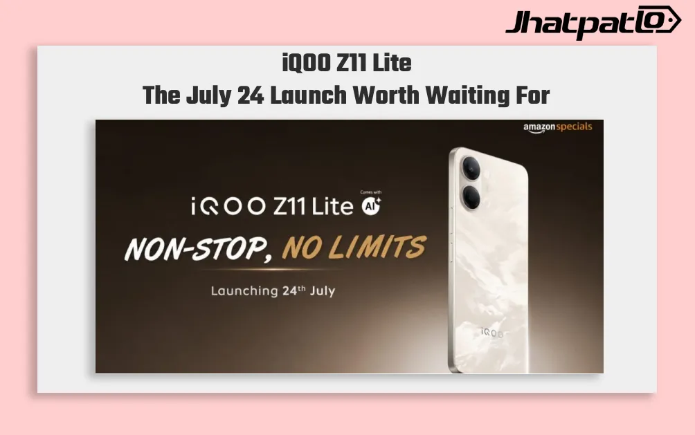 iQOO Z11 Lite launch date confirmed for July 24 with 44W charging