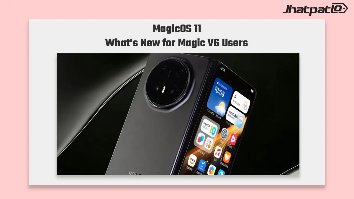 MagicOS 11 early access opens for Magic V6 users in China