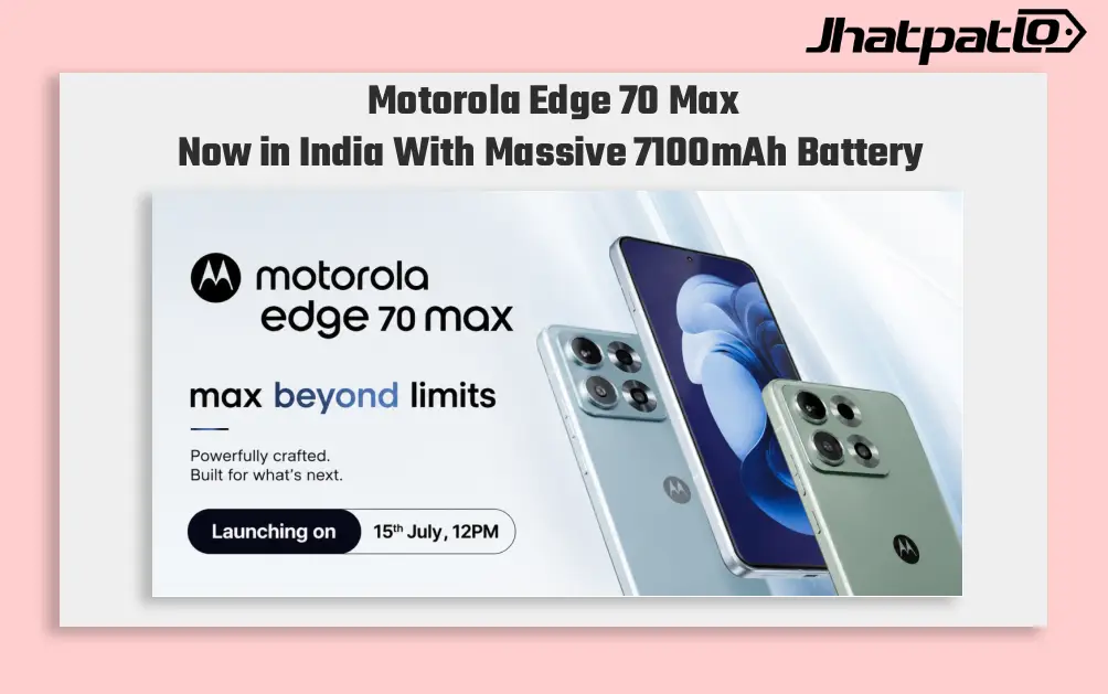  Motorola Edge 70 Max launch brings 7,100mAh battery to India